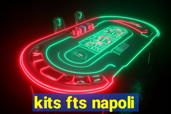 kits fts napoli